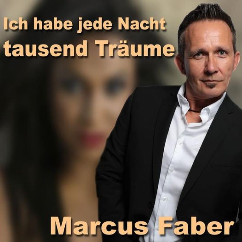 Marcus Faber - Ich habe jede Nacht tausend Träume